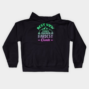 Best View Comes After The Hardest Climb Kids Hoodie